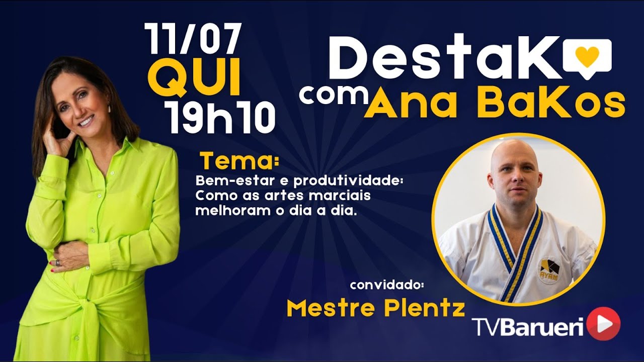 Bem-Estar E Produtividade: Como As Artes Marciais Melhoram Ddia A Dia | Destak Com Ana Bakos – 11/07