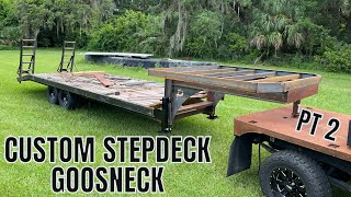 Custom Stepdeck Gooseneck Trailer Build PT 2