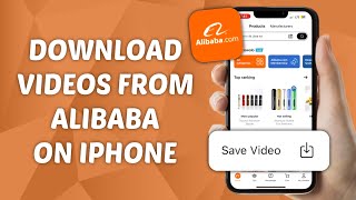 How to Download Alibaba Video on iPhone