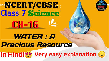 Water: A Precious Resource 💧💧||NCERT Class 7 Science Ch-16 🙃|| In Hindi 😉|| Very Easy Explanation 😊🙏