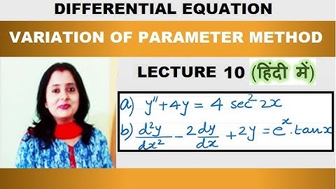 Differential Equation in Hindi - Method of variation of parameters with Examples
