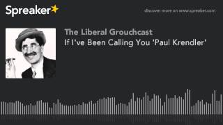 If I've Been Calling You 'Paul Krendler'