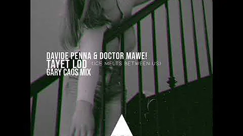 DAVIDE PENNA & DOCTOR MAWE! "TAYET LOD (ICE MELTS ...