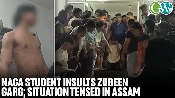 ASSAM: TENSION AT KAZIRANGA UNI AFTER NAGA STUDENT INSULTS ZUBEEN GARG VIDEO GOES VIRAL