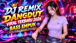 DJ DANGDUT LAWAS BASS EMPUK || Playlist Pilihan Terbaik 2026 Full Album Nonstop