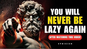 7 Ways to STOP Procrastinating And Beat Being Lazy - STOIC PHILOSOPHY