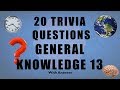 20 Trivia Questions No. 13 (General Knowledge)