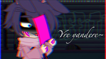 || Yre yandere~ 🪓🔪 |~| Yre x Axel? |~| CCMV ||