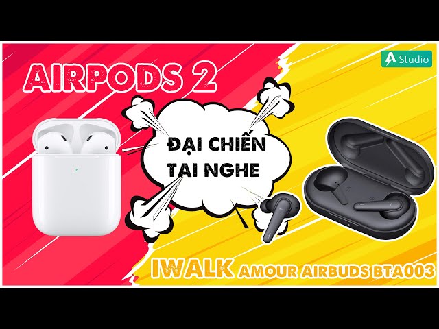 [Đại chiến tai nghe] Apple Airpods 2 vs iWalk Amour Airbuds BTA003| iWalk ăn đứt Airpods ???