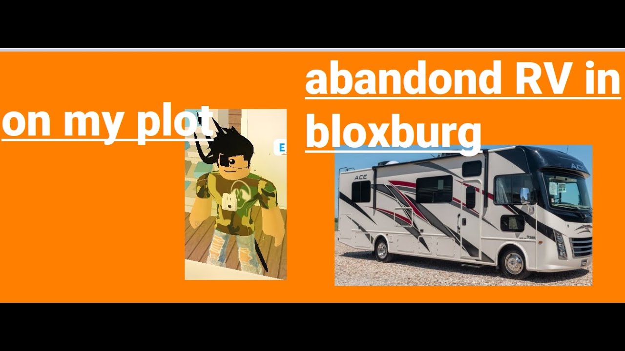 Abandond Rv On My Plot O Bloxburg Roblox Youtube - rvs roblox