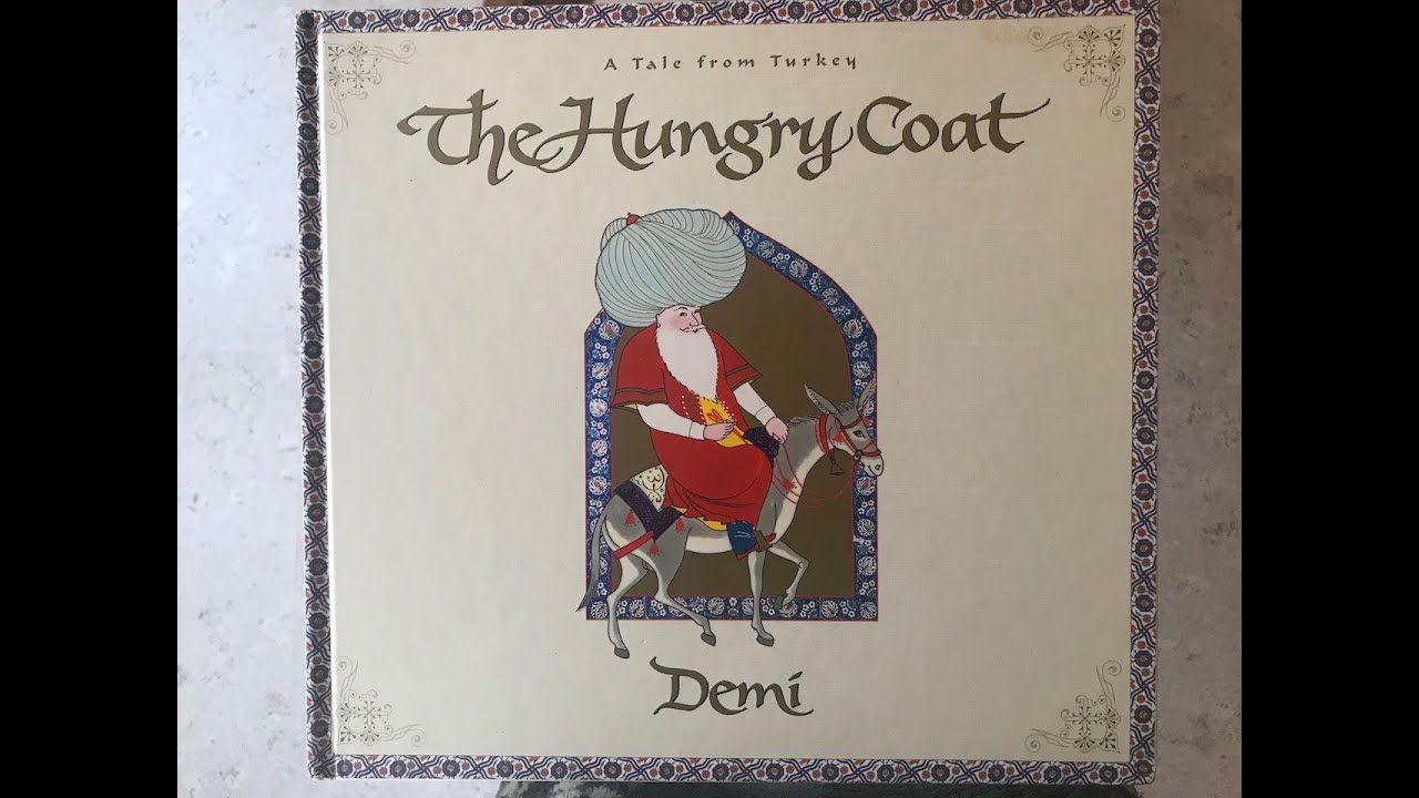 FAMILY/READ ALOUD The Hungry Coat by Demi A Tale from Turkey