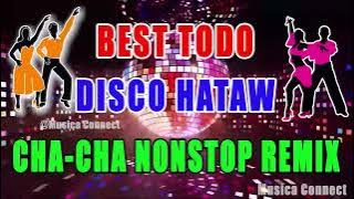 NONSTOP CHACHA MEDLEY 2021 -  BEST TODO HATAW DISCO CHACHA  -MALUPIT NA CHACHA REMIX