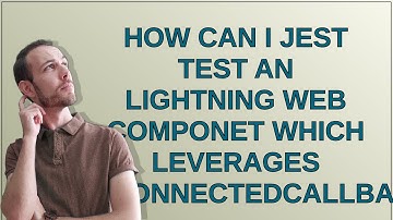 Salesforce: How can I Jest test an Lightning Web Componet which leverages connectedCallback?