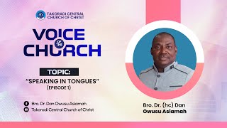 "Speaking In Tongues - Episode 1" - Bro. Dr. Dan Owusu Asiamah (16/06/24)