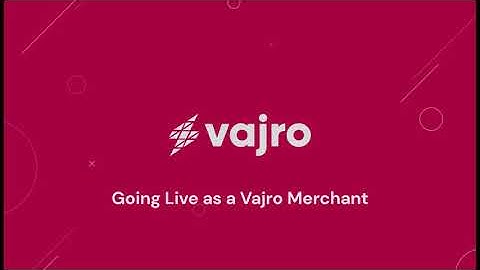 Going live as a Vajro merchant