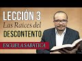 Lección 3 / Las raíces del DESCONTENTO / Escuela sabática 2021 / Comentario día por día