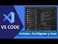 Como Instalar, Configurar y Usar Visual Studio Code