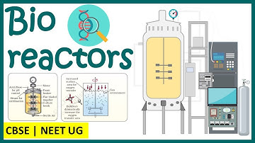 Bioreactors & Downstream Processing | Ch-11 Biotechnology | Class 12th | NEET | AIIMS | BIOLOGY