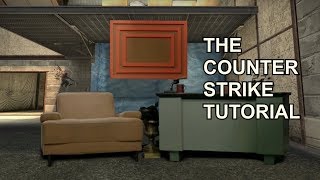 The Counter Strike Tutorial