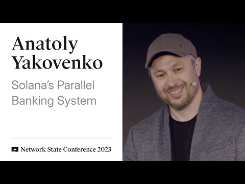 36 - Network State Conference 2023 - Anatoly Yakovenko on Solana's Parallel Financial System