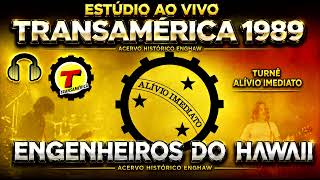 ENGENHEIROS DO HAWAII Ao Vivo na Transamérica (1989) Estúdio Ao Vivo | Turnê Alívio Imediato | Áudio