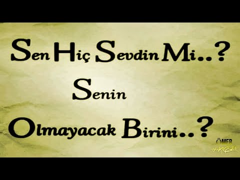 SEN.! hiç sevdin mi senin olmayan birini - ŞİİR