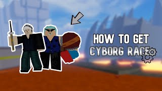 How to get Cyborg Race in Blox Fruits! *STEP BY STEP*
