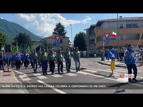 ALPINI IN FESTA, IL GRUPPO 'VAL LEOGRA' CELEBRA  IL CENTENARIO | 12/06/2023