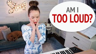 Are You Singing Too Loud?