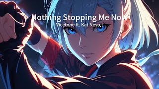 Nightcore - Nothing Stopping Me Now (vicetone ft.Kat Nestel) 1 hour