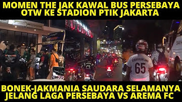 BALASAN THE JAK UNTUK BONEK DI JAKARTA, THE JAKMANIA KAWAL BUS PEMAIN PERSEBAYA OTW STADION PTIK 🤝