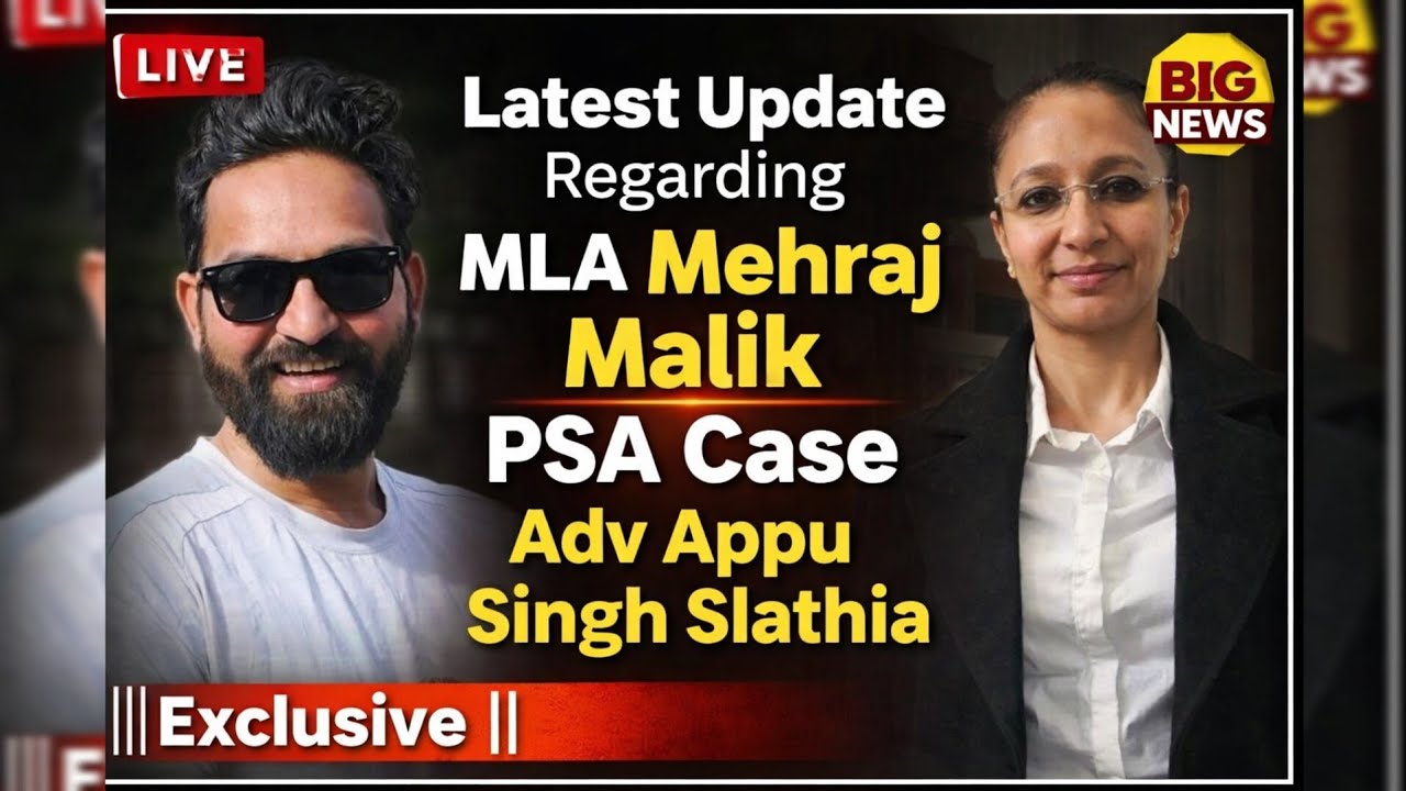 Latest Update Regarding MLA Mehraj Malik PSA Case.....|| Adv Appu Singh Slathia || 