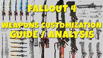 Fallout 4 - Weapons Customization Guide / Analysis (More Details Revealed)