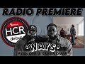 Ways By Ryan Ofei Xavier Omär HCR Debut Radio Premiere On HolyCulture mp3