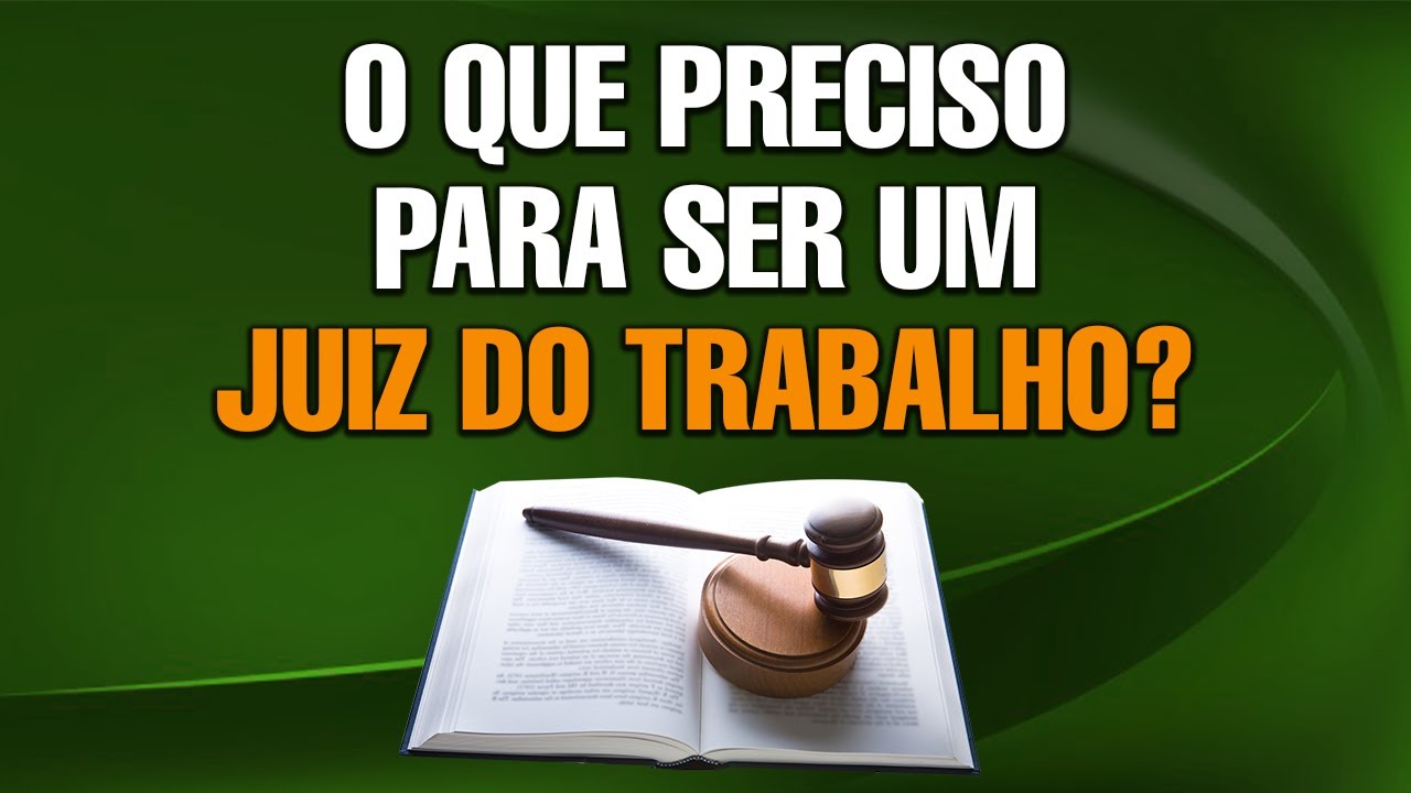 O que preciso para ser um Juiz do Trabalho? (Corte) - YouTube