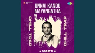 Unnai Kandu Mayangatha - Chill Trap