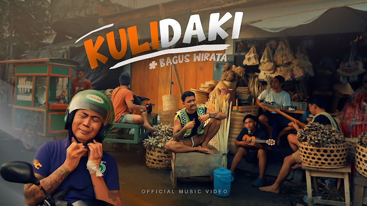 BAGUS WIRATA - KULI DAKI ( OFFICIAL MUSIC VIDEO )