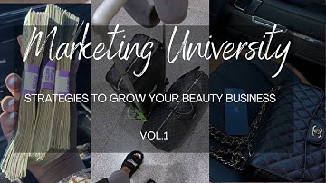 MARKETING UNIVERSITY | VOL. 1 | MARKETING STRATEGIES TO GROW YOUR BEAUTY BUSINESS🤍