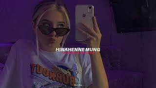 Hinahenne Mung Slowedreverb