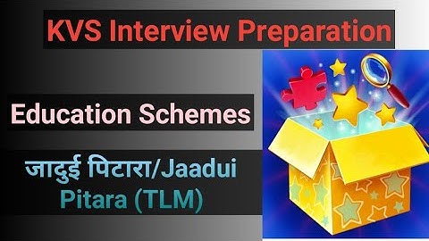 KVS Interview Preparation , Jadui Pitara /जादुई पिटारा PRT TGT ,PGT Education scheme