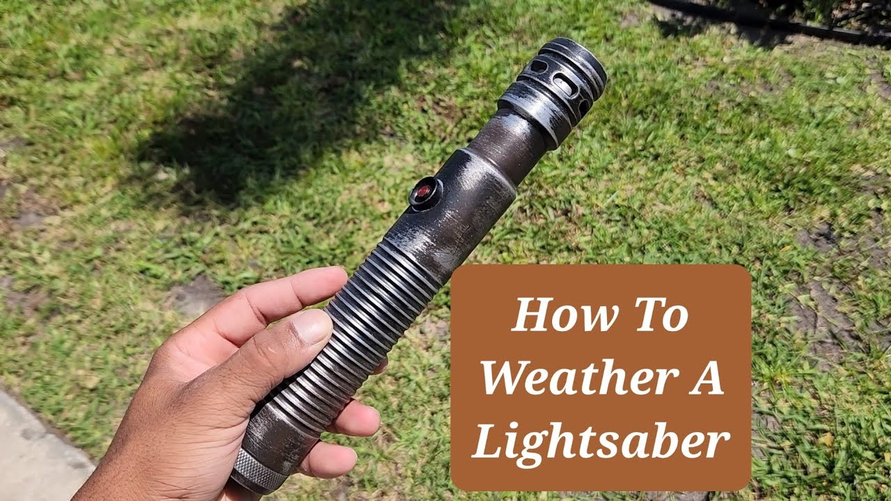 How To Weather A Lightsaber YouTube