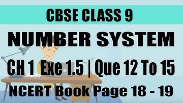 Thumbnail CBSE l Class 9 l Maths l Chapter 1 l Number System 1.5 | Eg 12, 13, 14, 15 l Page 18-19