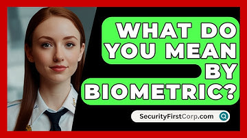 What Do You Mean By Biometric? - SecurityFirstCorp.com