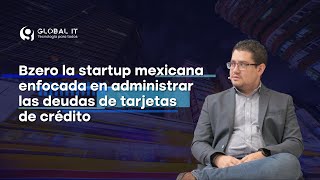 Bzero la startup mexicana enfocada en administrar las deudas de tarjetas de crédito