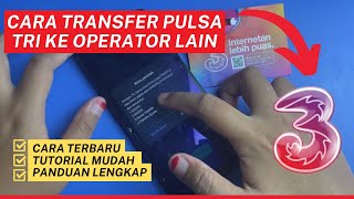 Cara Transfer Pulsa Kartu Tri ke Operator Lain