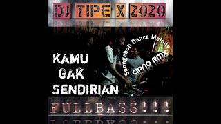 DJ TIPE X KAMU GAK SENDIRIAN 2020