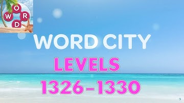 Word City: Connect Word Game Levels 1326 - 1330 Answers