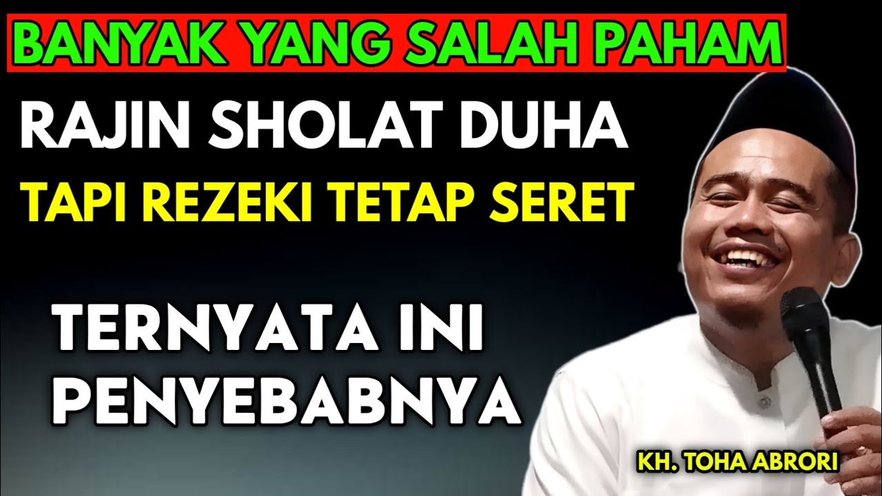 RAJIN SHOLAT DHUHA TAPI REZEKI TETAP SULIT ‼️ KYAI TOHA ABRORI