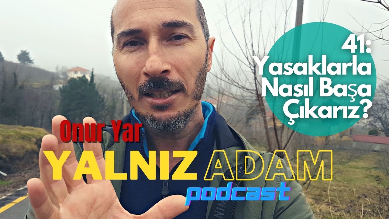 Yasaklarla Nasıl Başa Çıkarız? - Yalnız Adam 41. Bölüm