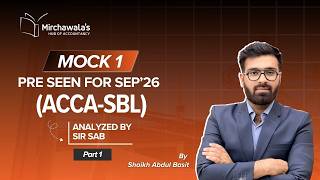 Mock 1 -  Pre Seen for Sep'26 (ACCA-SBL) Analyzed by Sir SAB - Part 1